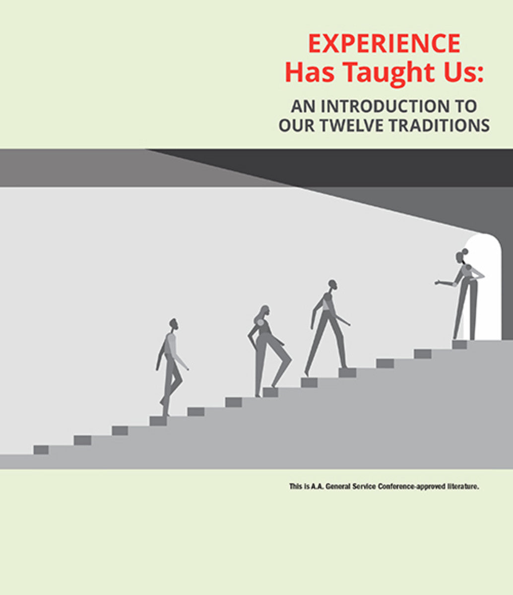 Experience Has Taught Us: An Introduction to Our Twelve Traditions