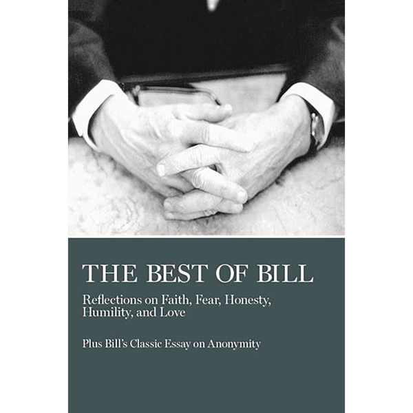 Best of Bill: Reflections of Faith, Fear, Honesty, Humility, and Love