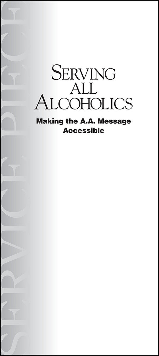 Serving All Alcoholics - Making the A.A. Message Accessible
