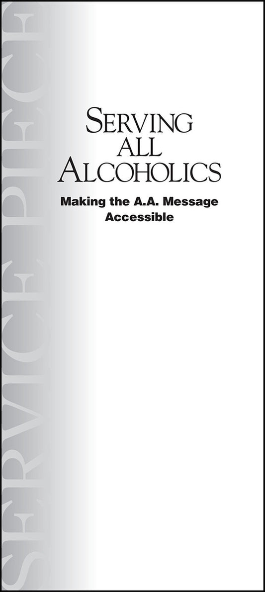 Serving All Alcoholics - Making the A.A. Message Accessible