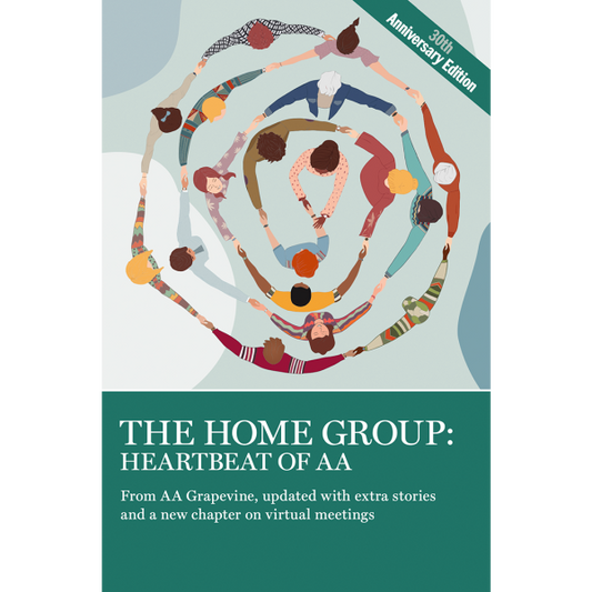 The Home Group: Heartbeat of AA (30th Anniversary Edition)
