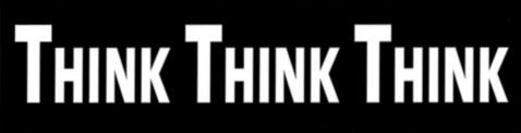 "Think Think Think" Small Bumper Sticker